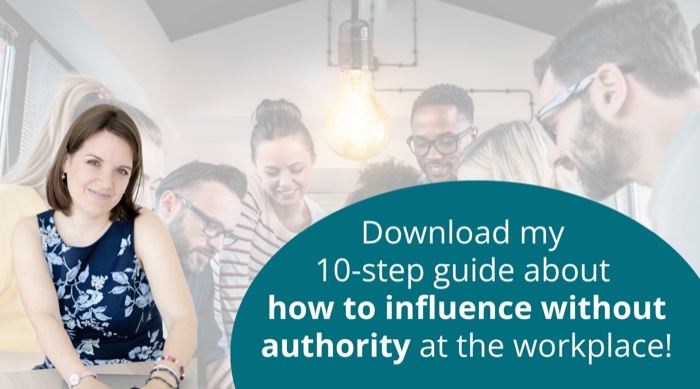 Download my 10-step guide about how to influence without authority at the workplace
