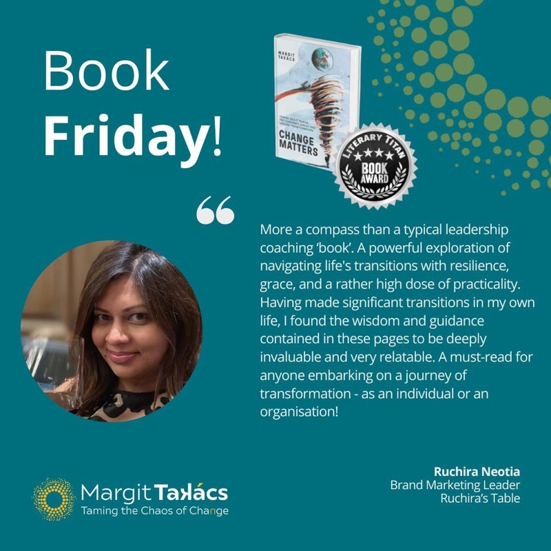 Ruchira Neotia, Brand Marketing Leader, Ruchira's Table: "More a compass than a typical leadership coaching 'book'. A powerful exploration of navigating life's transitions with resilience, grace, and a rather high dose of practicality. Having made significant transitions in my own life, I found the wisdom and guidance contained in these pages to be deeply invaluable and very relatable. A must-read for anyone embarking on a journey of transformation - as an individual or an organisation!"